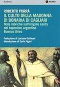 “Il culto della Madonna di Bonaria. Note storiche sull’origine sarda del toponimo argentino Buenos Aires” Saggio di Roberto Porrà