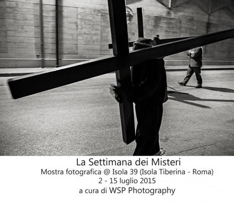 Questa sera ore 19.00: “La settimana dei Misteri” . Mostra fotografica a cura di WSP Photography @ Isola Tiberina