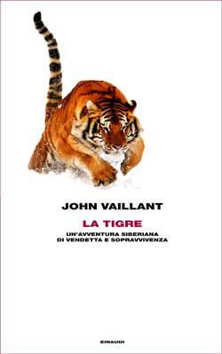 La tigre, di John Vaillant (Einaudi)