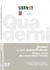 Anziani e non autosufficienza. Ruolo e servizi del volontariato in Toscana