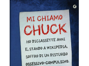 chiamo chuck, diciassette anni stando widipedia, soffro disturbo ossessivo-compulsivo