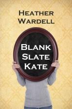Cover of 'Blank Slate Kate' by Heather Wardell