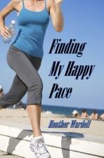 Cover of 'Finding My Happy Pace' by Heather Wardell