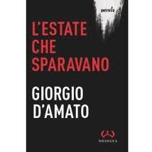 Tema: un libro che consiglieresti. L'Estate che sparavano di Giorgio D'Amato