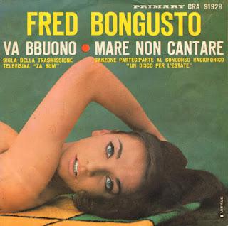 FRED BONGUSTO - MARE NON CANTARE/VA BBUONO//CAROLAINA (1964)