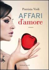 AFFARI D'AMORE - PATRIZIA VIOLI