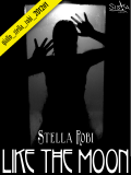 LIKE THE MOON - STELLA ROBI