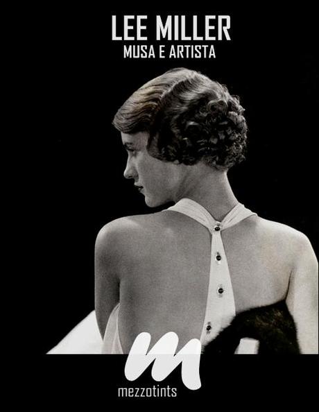 Lee Miller: Musa e Artista