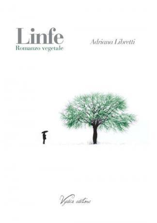 Adriana Libretti: Linfe. Romanzo Vegetale – Nota critica di Dome Bulfaro