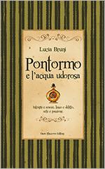 I LIBRI DEGLI ALTRI n.8: Altri tempi, forse migliori, forse no… Lucia Bruni, “Pontormo e l’acqua udorosa”