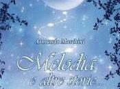 Segnalazioni: "Melodia altre storie" Armando Maschini