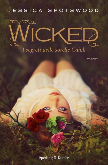 Recensione, Wicked, I segreti delle sorelle Cahill di Jessica Spotswood