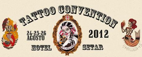 Cagliari Tattoo Convention 5° edizione - Centro Congressi Hotel Setar – Quartu S.Elena -CA- 24, 25, 26 agosto 2012