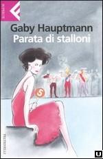 Parata di stalloni, di Gaby Hauptmann. Recensione