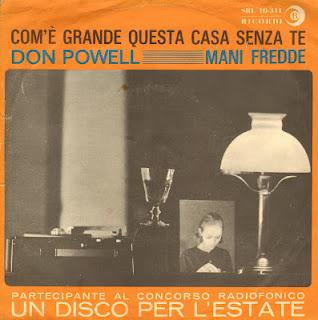 DON POWELL - COM'È GRANDE QUESTA CASA SENZA TE/MANI FREDDE (1964)