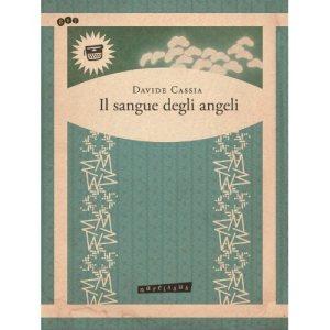 Il sangue degli angeli (di Davide Cassia)