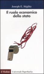 IL RUOLO ECONOMICO DELLO STATO - di Joseph E. Stiglitz