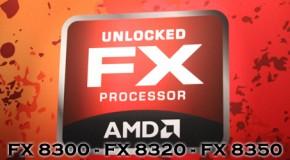 AMD FX 8300 - FX 8320 - FX 8350