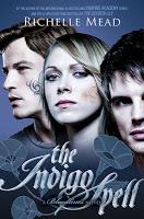 Copertina ufficiale per THE INDIGO SPELL, di Richelle Mead!