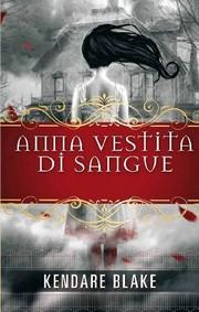 Recensione, ANNA VESTITA DI SANGUE di Kendare Blake