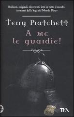 Terry Pratchett: A me le guardie!