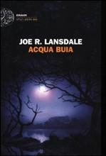 Copertina romanzo Acqua buia di Joe R. Lansdale
