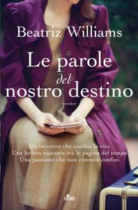 Le parole del nostro destino di Beatriz Williams