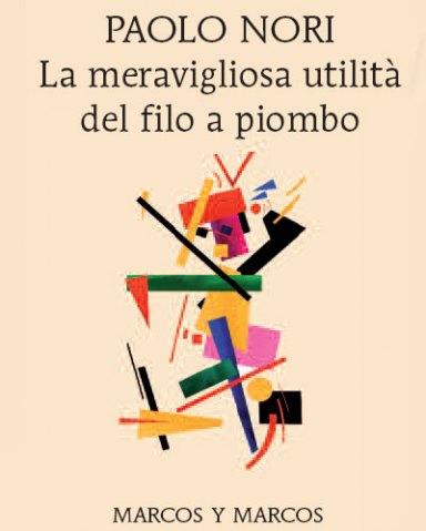 La meravigliosa utilità del filo a piombo (Paolo Nori)