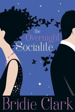 book cover of 
The Overnight Socialite 
by
Bridie Clark