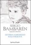 Lettera a mio figlio sulla felicità di Sergio Bambarén