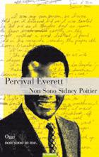 Il libro del Giorno: Non Sono Sidney Poitier di Percival Everett