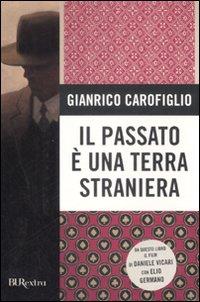 Il passato è una terra straniera / Gianrico Carofiglio