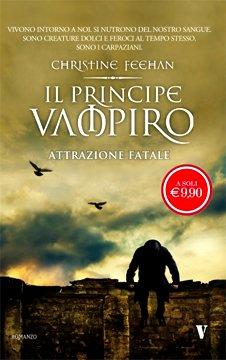 In ANTEPRIMA per le lettrici di ‘La mia biblioteca romantica’, la recensione de  IL PRINCIPE VAMPIRO – ATTRAZIONE FATALE  di Christine Feehan