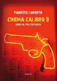 Cinema calibro 9, di Fabrizio Luperto (Manni)