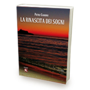 Pubblicato il libro di Gambino Pietro “La rinascita dei sogni” Pubblicato il libro di Gambino Pietro “La rinascita dei sogni”