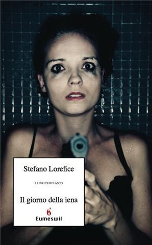 Stefano Lorefice: Il giorno della iena