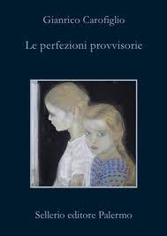 “Le perfezioni provvisorie” di Gianrico Carofiglio