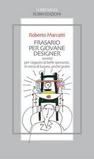 Frasario per giovane designer di Roberto Marcatti