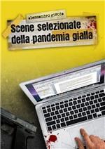 Scene selezionate della Pandemia Gialla Scene selezionate della Pandemia Gialla