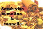 Scrub viso semolino Scrub semolino e cannella per pelli delicate,  foto (C) 2013 Biomakeup.it