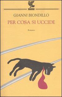 Per cosa si uccide, di Gianni Biondillo