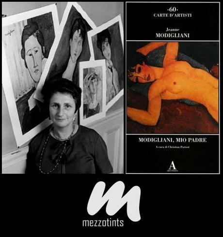 Dentro Modì: Modigliani, mio padre di Jeanne Modigliani