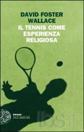 David Foster Wallace: Il tennis come esperienza religiosa