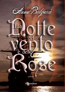 La notte del vento e delle rose di Anna Bulgaris