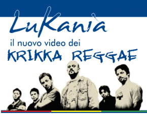 Lukania: il nuovo video dei Krikka Reggae
