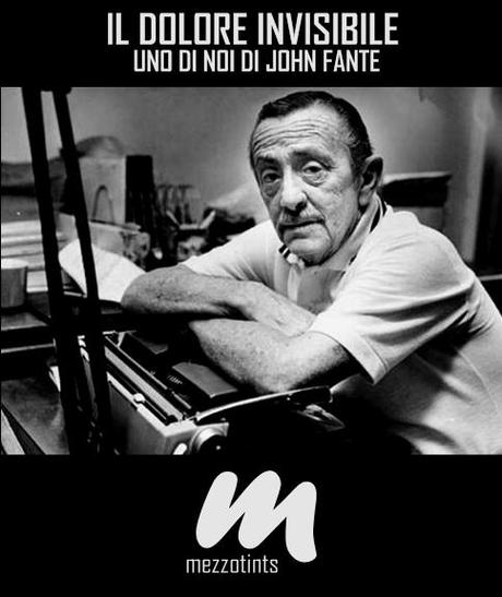 Il dolore invisibile: Uno di noi di John Fante