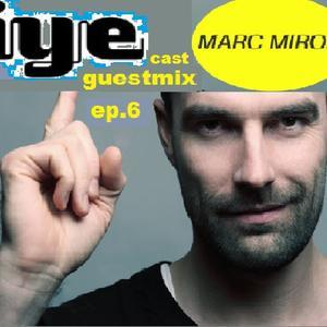 Iyecast Guestmix Ep.6 - Marc Miroir