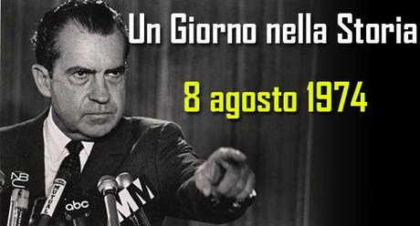 Un giorno nella Storia: 8 Agosto 1974, Nixon si dimette