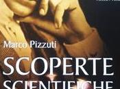 LIBRO CONSIGLIATO: Marco Pizzuti Scoperte Scientifiche Autorizzate Edizioni Punto D'Incontro ISBN 978-88-8093-705-0