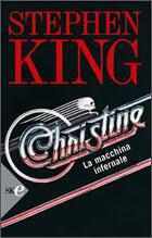 Stephen King - Christine. La Macchina Infernale